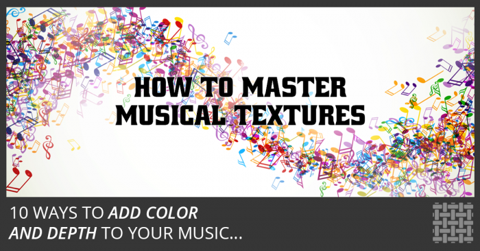 How To Master Musical Textures