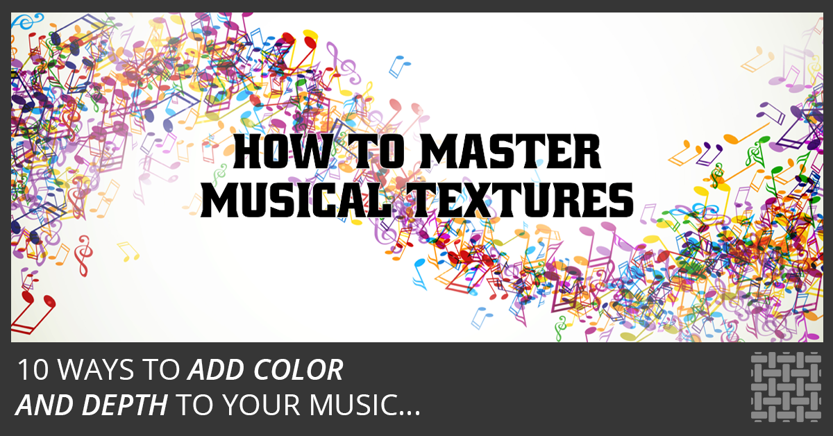 How To Master Musical Textures - Graham English